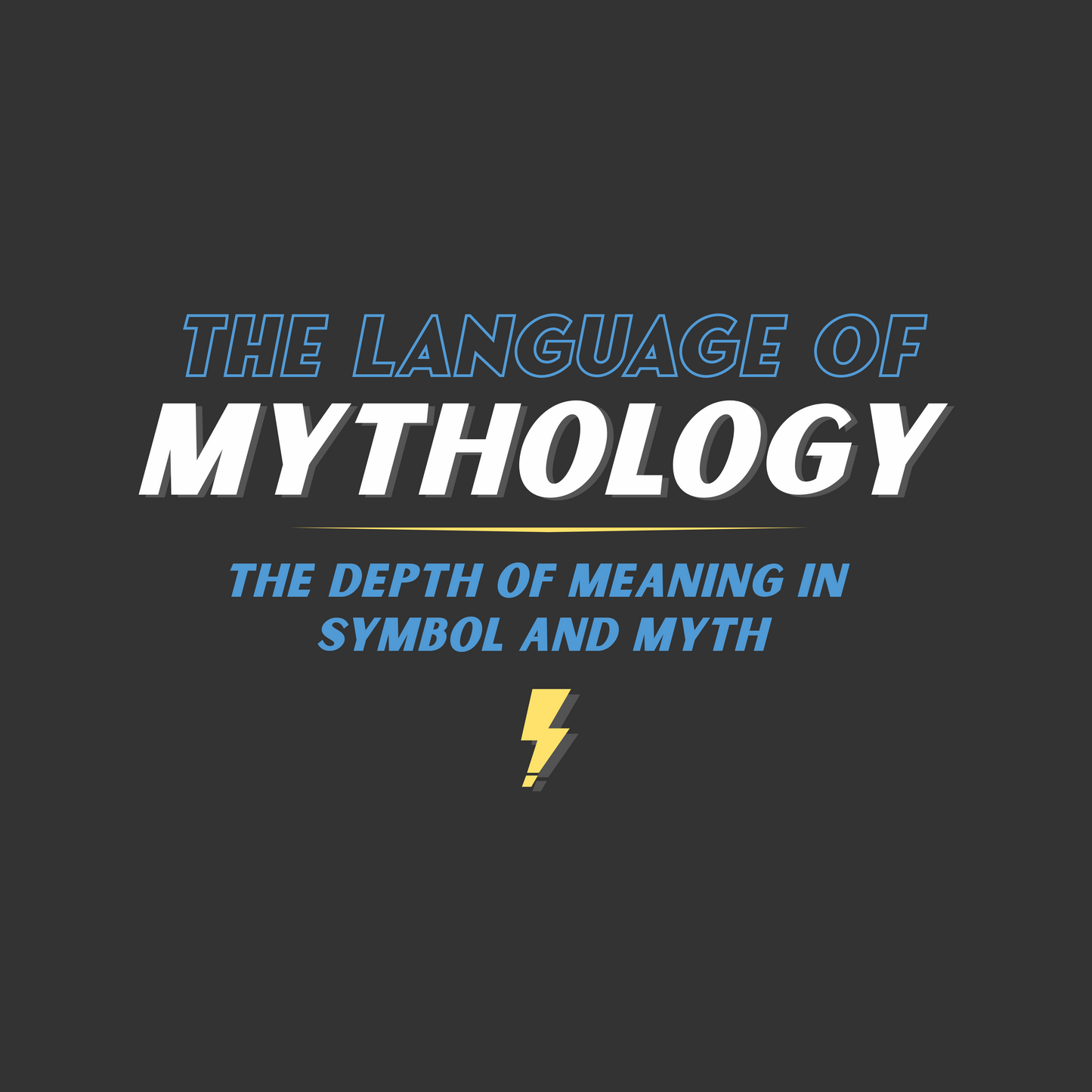 The Language of Myth: The Depth of Meaning in Symbol and Myth